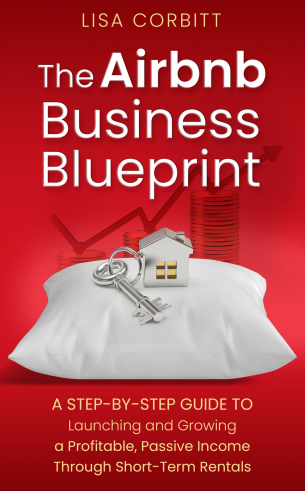 The Airbnb Business Blueprint — Launch & Grow a Profitable Short-Term Rental Business