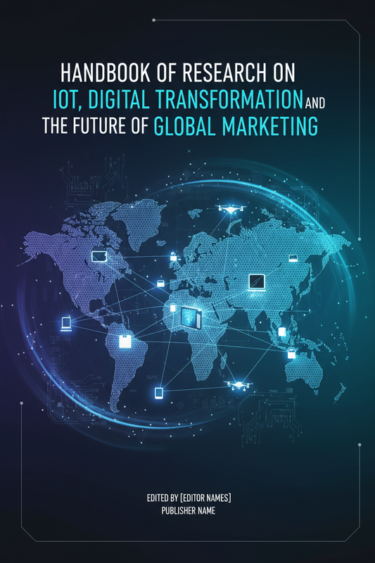 Handbook of Research on IoT, Digital Transformation, and the Future of Global Marketing book cover